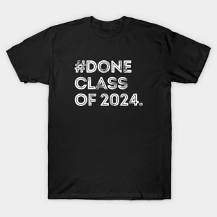 Done, Class Of 2024 T-Shirt